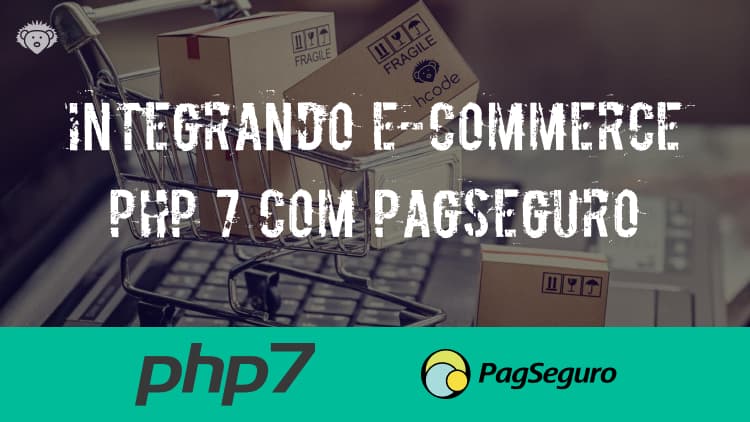 Integrando E-commerce PHP 7 com PagSeguro