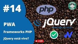 PWA, Frameworks PHP e jQuery está vivo? no Hcode Café ☕ #14