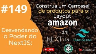Capa O poder do NextJS: Construa um Carrossel de produtos para o layout da Amazon - 3/5 -Hcode Café☕ #149