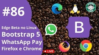 Bootstrap 5, Edge Beta chegando ao Linux e WhatsApp Pay - Hcode Café ☕ #86