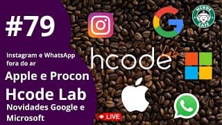 HcodeLab, Apple e Procon, Google e Microsoft Hcode Café ☕ #79