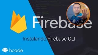 Aprenda a Instalar o Firebase CLI na Prática