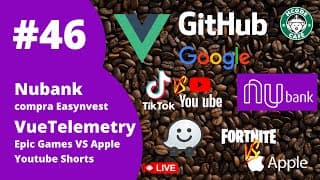 Nubank compra Easynvest, YouTube Shorts, Evento do VueJS e VueTelemetry no Hcode Café ☕ #46